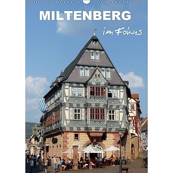 Miltenberg im Fokus (Wandkalender 2017 DIN A3 hoch), Klaus-Peter Huschka