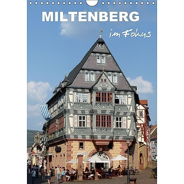 Miltenberg im Fokus (Wandkalender 2017 DIN A4 hoch), Klaus-Peter Huschka
