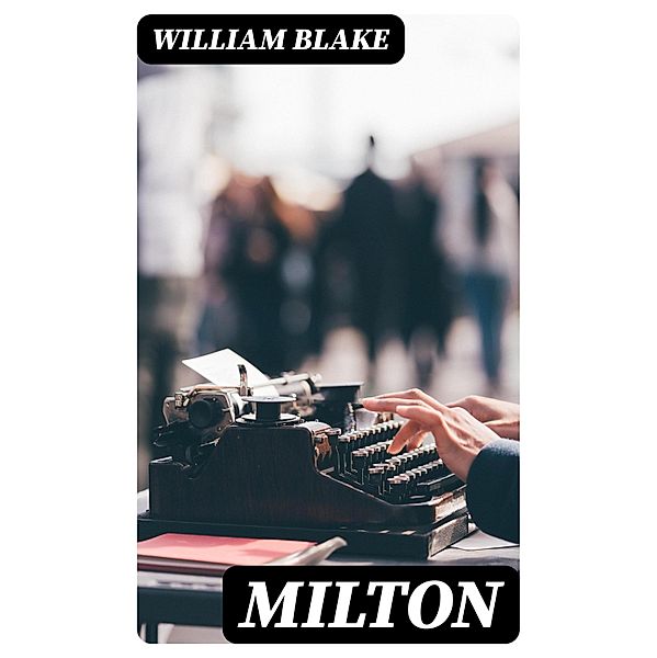 Milton, William Blake