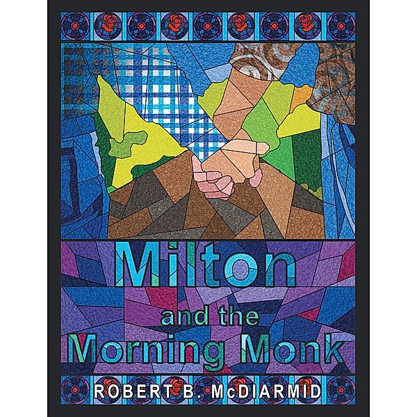 Milton and the Morning Monk, Robert B. McDiarmid