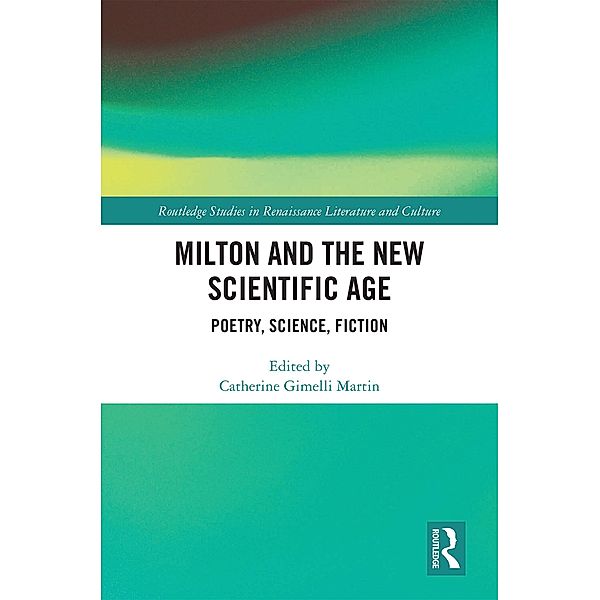 Milton and the New Scientific Age, Catherine Martin