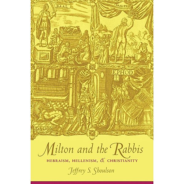 Milton and the Rabbis, Jeffrey Shoulson