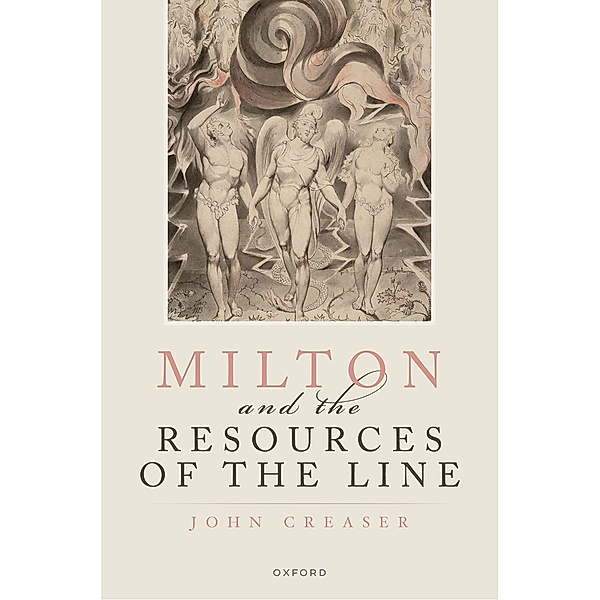 Milton and the Resources of the Line, John Creaser