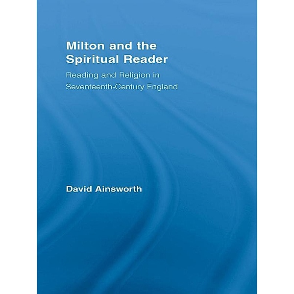 Milton and the Spiritual Reader, David Ainsworth