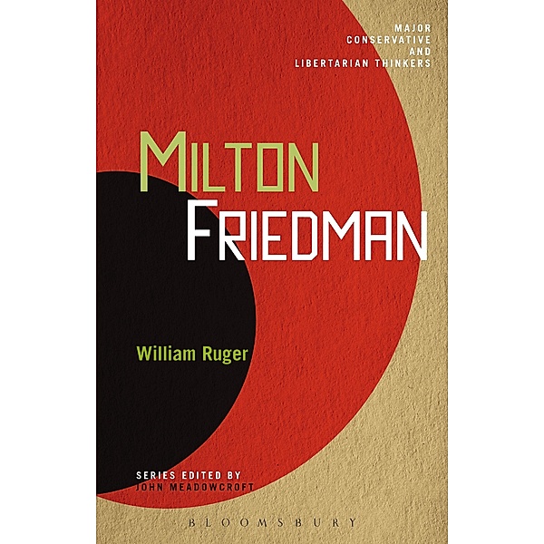 Milton Friedman / Major Conservative and Libertarian Thinkers, William Ruger