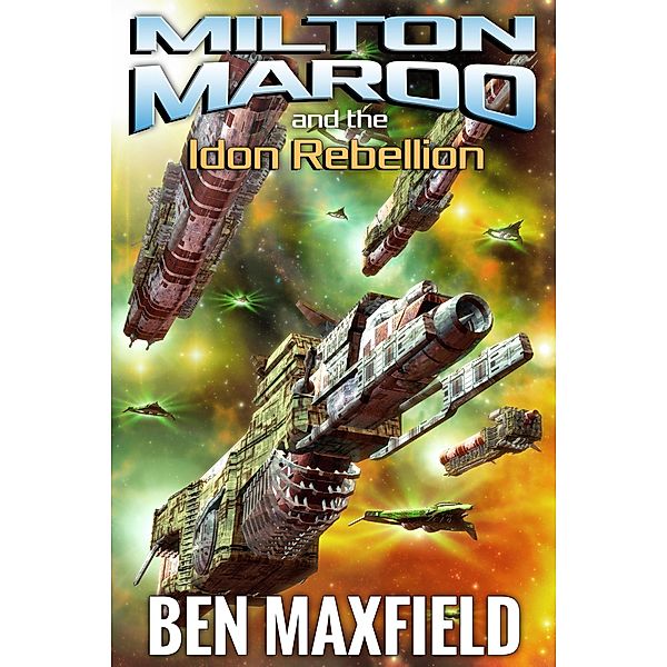 Milton Maroo and the Idon Rebellion, Ben Maxfield