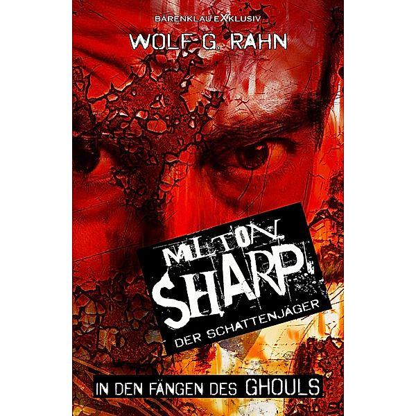 Milton Sharp, der Schattenjäger - In den Fängen des Ghouls, Wolf G. Rahn