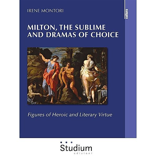 Milton, the sublime and dramas of choice, Irene Montori
