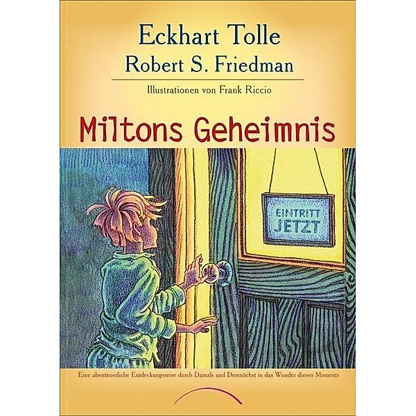 Miltons Geheimnis, Eckhart Tolle, Robert S. Friedman