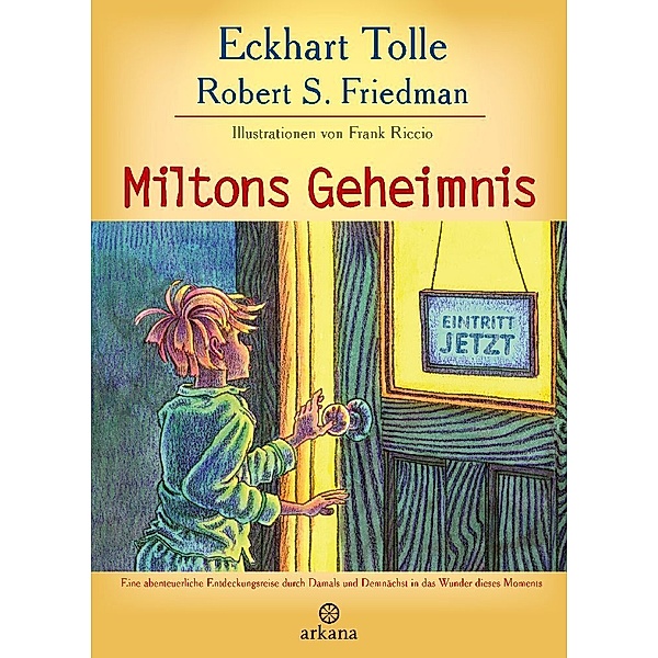 Miltons Geheimnis, Eckhart Tolle, Robert S. Friedman