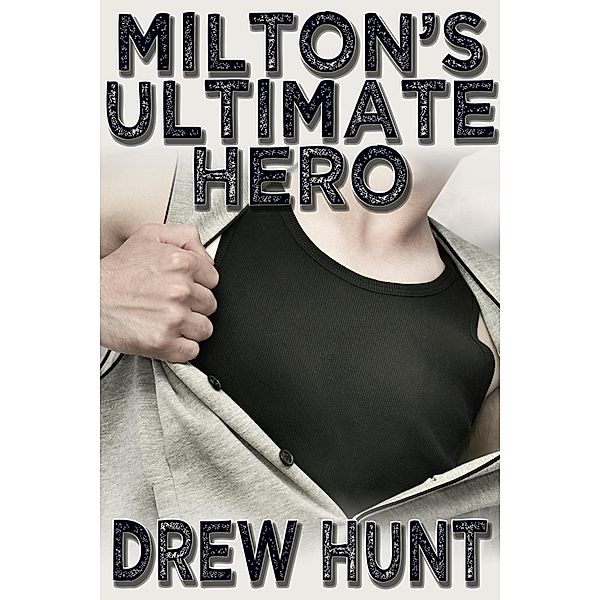 Milton's Ultimate Hero, Drew Hunt