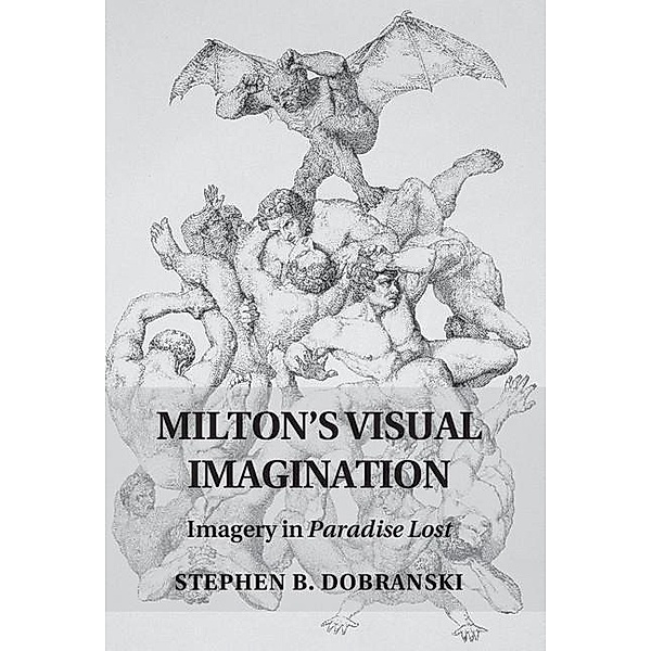 Milton's Visual Imagination, Stephen B. Dobranski