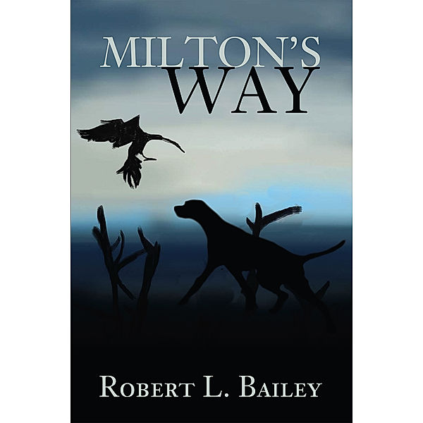 Milton's Way, Robert L. Bailey