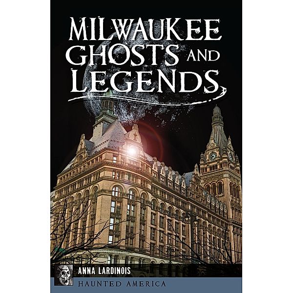 Milwaukee Ghosts and Legends, Anna Lardinois