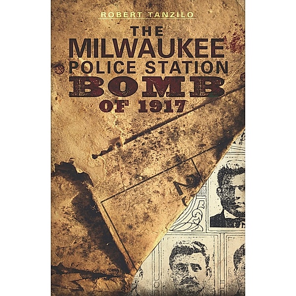 Milwaukee Police Station Bomb of 1917, Robert Tanzilo