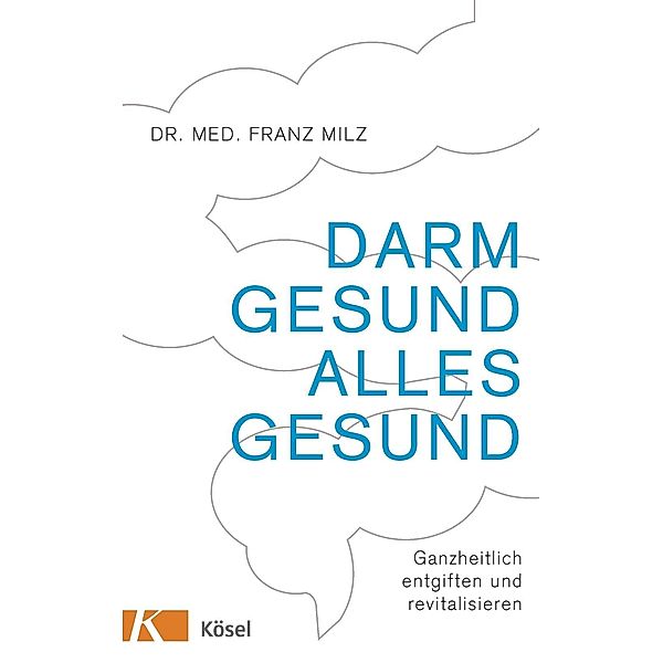 Milz, F: Darm gesund - alles gesund, Franz Milz