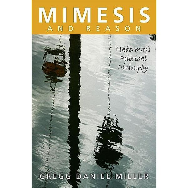 Mimesis and Reason, Gregg Daniel Miller