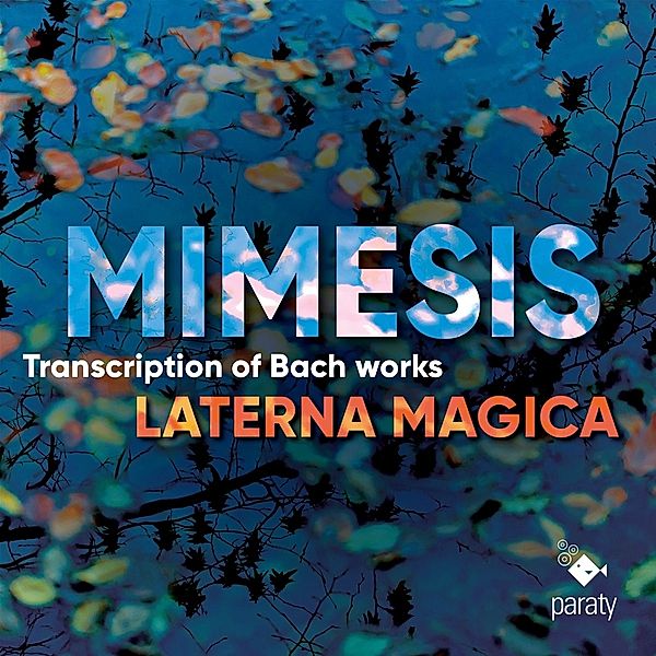 Mimesis-Transcriptions Of Bach Works, Laterna Magica