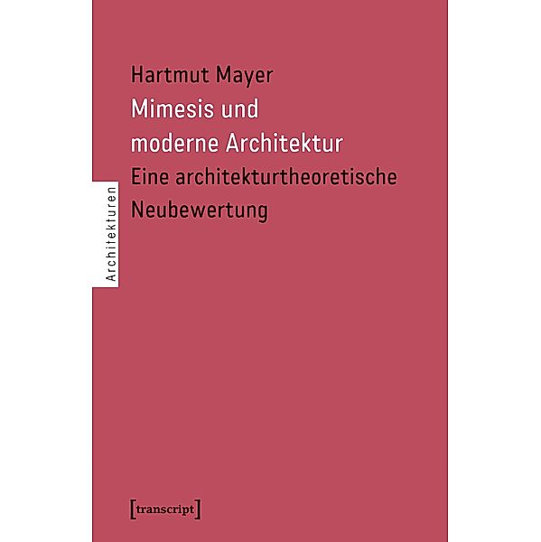 Mimesis und moderne Architektur / Architekturen Bd.42, Hartmut Mayer