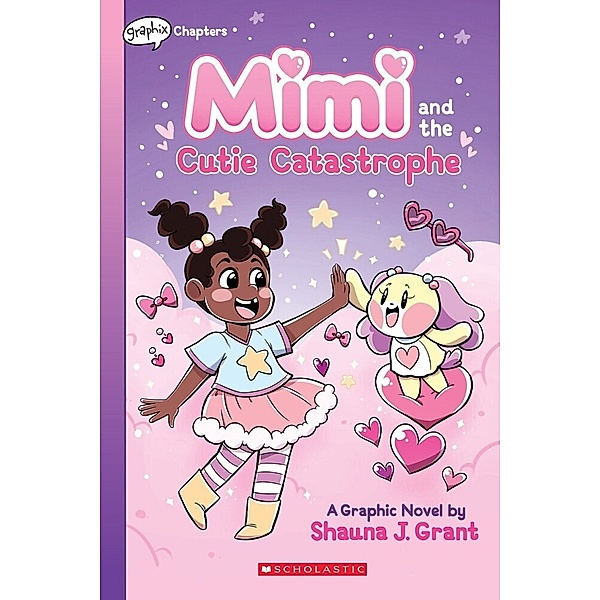 Mimi and the Cutie Catastrophe: A Graphix Chapters Book (Mimi #1), Shauna J. Grant