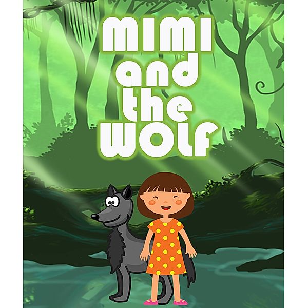 Mimi and the Wolf / Jupiter Kids, Speedy Publishing