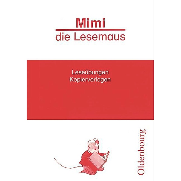 Mimi, die Lesemaus, Ausgabe A: Leseübungen, Waltraud Borries, Leopold Eibl, Edith Tauscheck