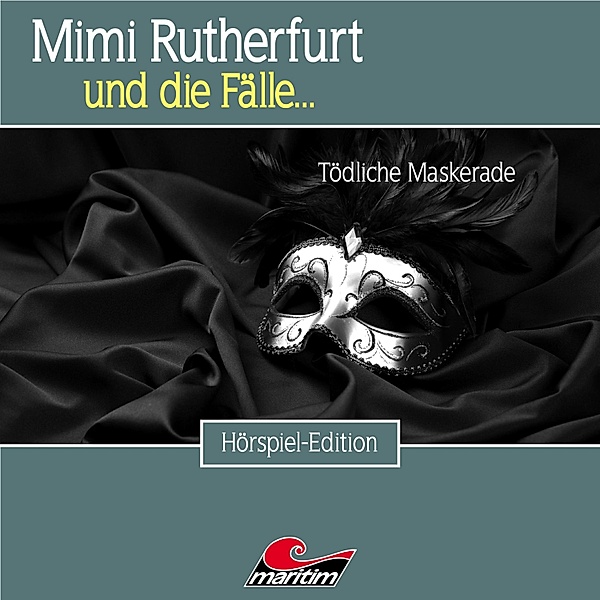 Mimi Rutherfurt - 47 - Tödliche Maskerade, Markus Topf, Pola Geisler