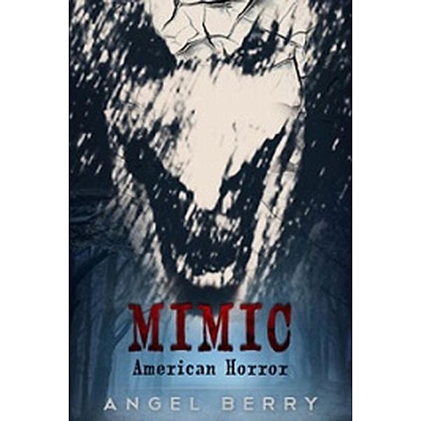 MIMIC: American Horror, Angel Berry