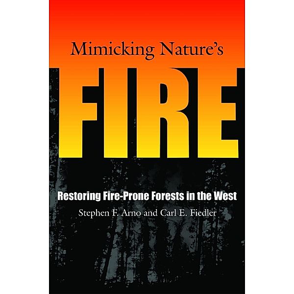 Mimicking Nature's Fire, Stephen F. Arno