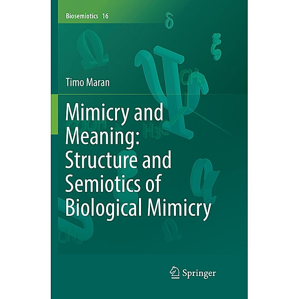 Mimicry and Meaning: Structure and Semiotics of Biological Mimicry, Timo Maran