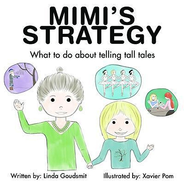 MIMI'S STRATEGY What to do about telling tall tales, Linda Goudsmit