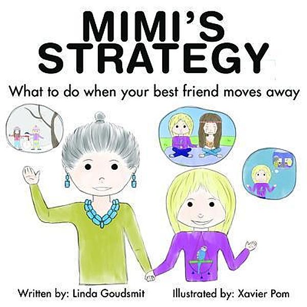 MIMI'S STRATEGY What to do when your best friend moves away, Linda Goudsmit