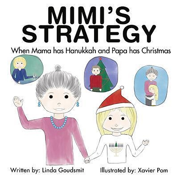 MIMI'S STRATEGY When Mama has Hanukkah and Papa has Christmas, Linda Goudsmit