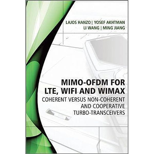 MIMO-OFDM for LTE, WiFi and WiMAX / Wiley - IEEE, Lajos L. Hanzo, Yosef Akhtman, Li Wang, Ming Jiang