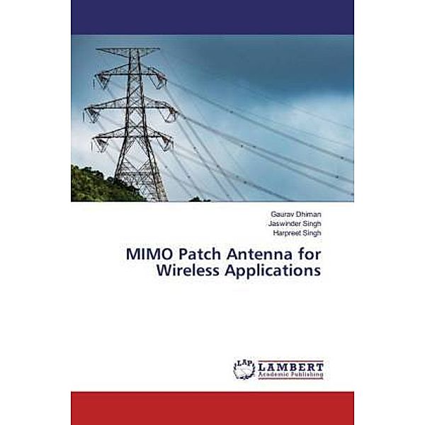 MIMO Patch Antenna for Wireless Applications, Gaurav Dhiman, Jaswinder Singh, HARPREET SINGH