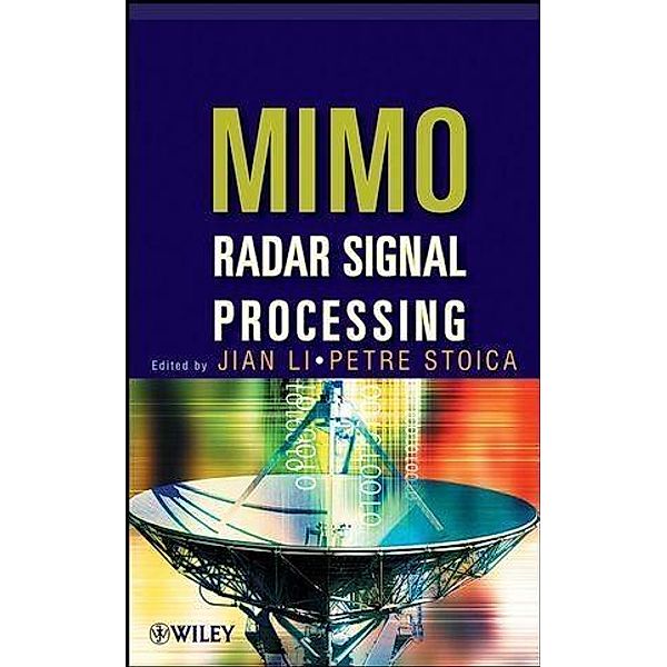 MIMO Radar Signal Processing / Wiley - IEEE Bd.1, Jian Li, Petre Stoica