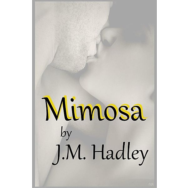 Mimosa (Cocktail Series #1) / Cocktail, J. M. Hadley