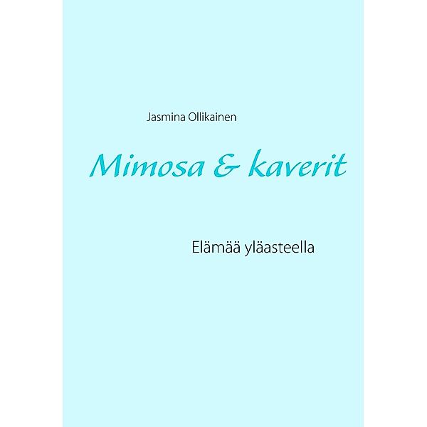 Mimosa & kaverit, Jasmina Ollikainen