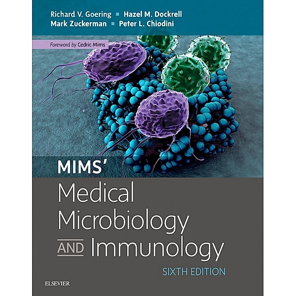Mims' Medical Microbiology E-Book, Richard Goering, Hazel Dockrell, Mark Zuckerman, Peter L. Chiodini