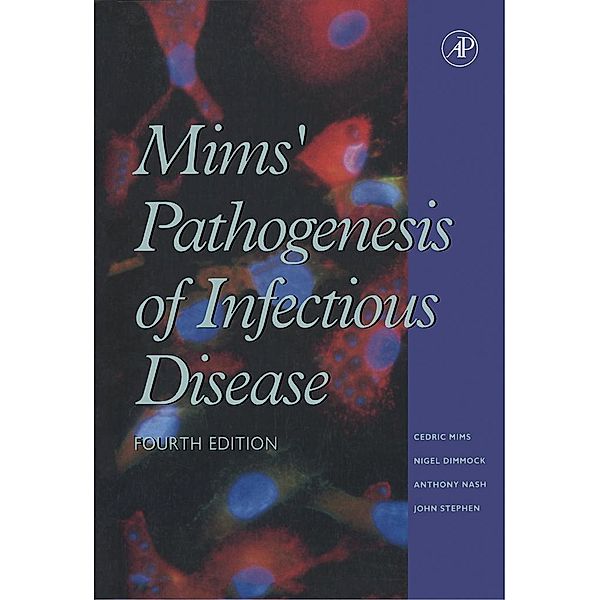Mims' Pathogenesis of Infectious Disease, Anthony A. Nash, Cedric A. Mims, Nigel J. Dimmock, John Stephen