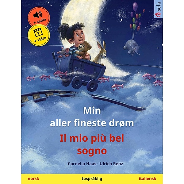 Min aller fineste drøm - Il mio più bel sogno (norsk - italiensk) / Sefa bildebøker på to språk, Cornelia Haas