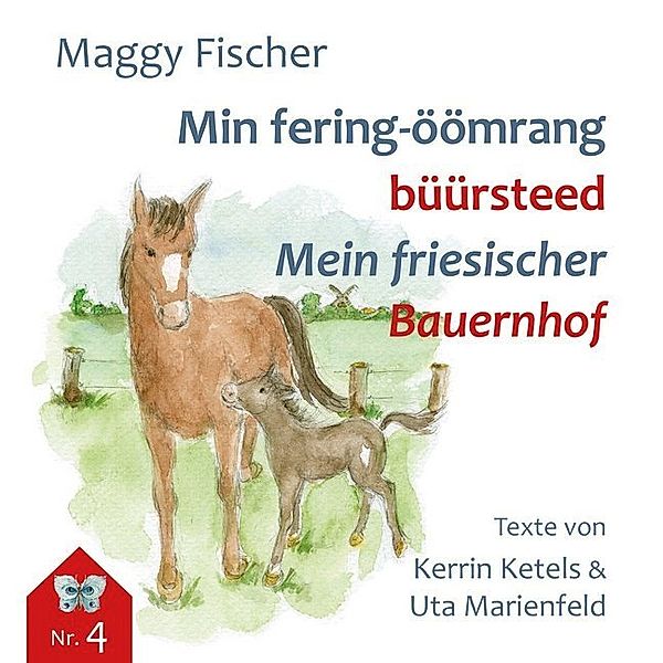 Min fering-öömrang büürsteed / Mein friesischer Bauernhof, Maggy Fischer