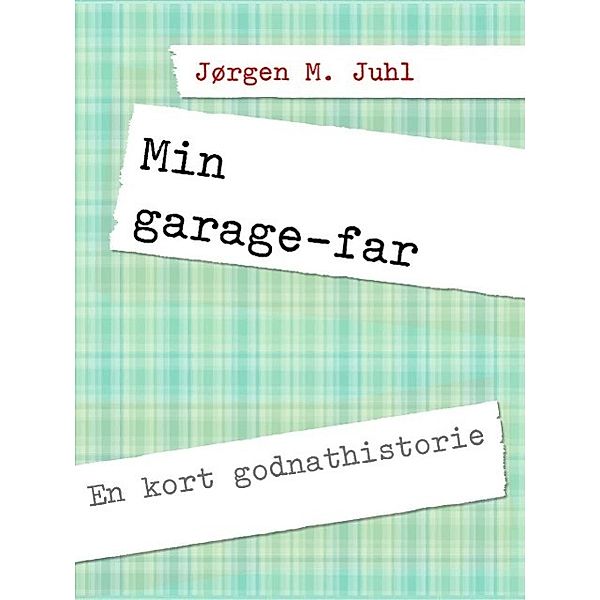 Min garage-far, Jørgen M. Juhl