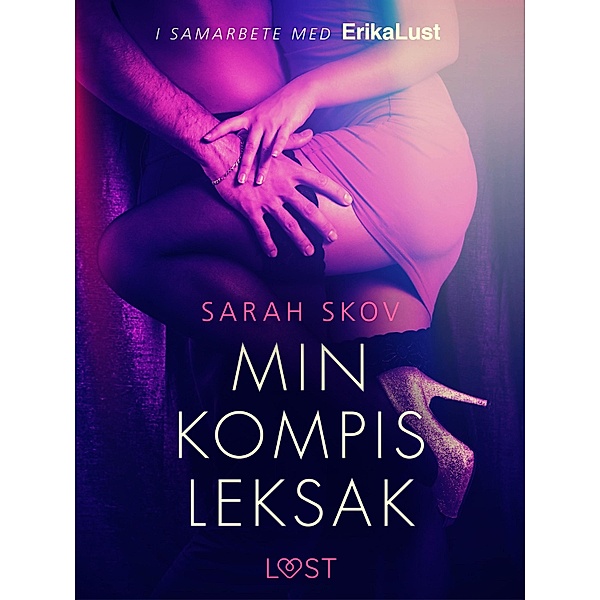 Min kompis leksak - erotisk novell, Sarah Skov