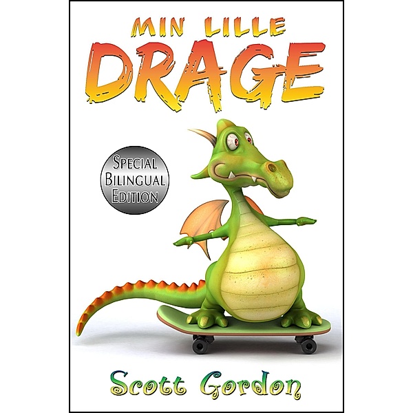 Min Lille Drage (Bilingual English & Norwegian), Scott Gordon