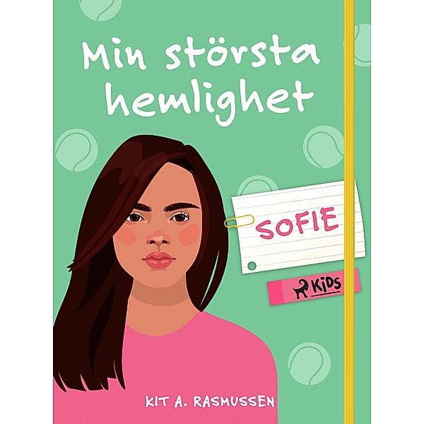 Min största hemlighet - Sofie / Min största hemlighet, Kit A. Rasmussen