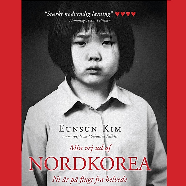 Min vej ud af Nordkorea - Ni år på flugt fra helvede (uforkortet), Eunsun Kim