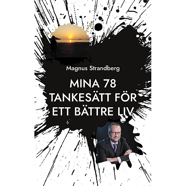 Mina 78 tankesätt för ett bättre liv, Magnus Strandberg