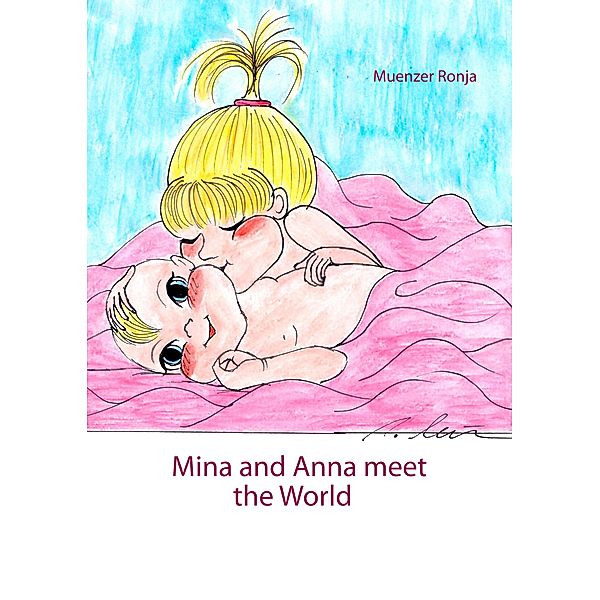 Mina and Anna meet the World, Muenzer Ronja