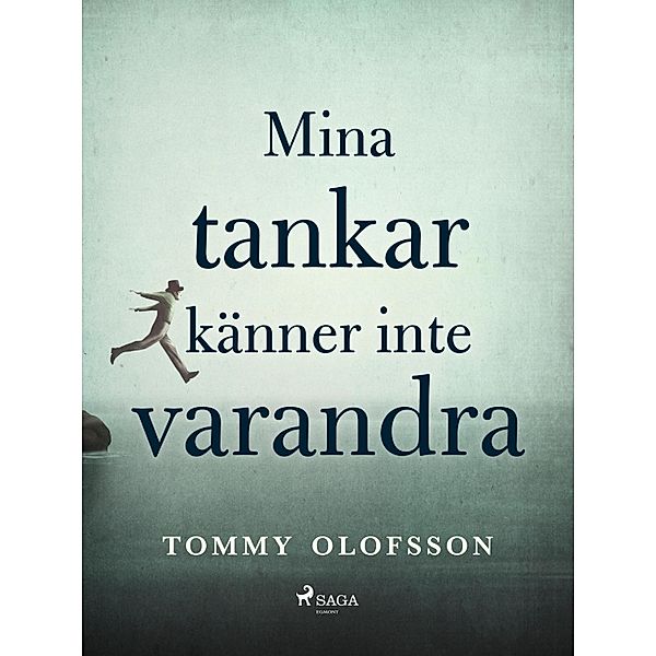 Mina tankar känner inte varandra, Tommy Olofsson